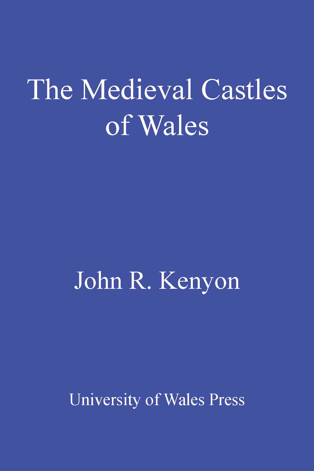 Cover image for The Medieval Castles of Wales