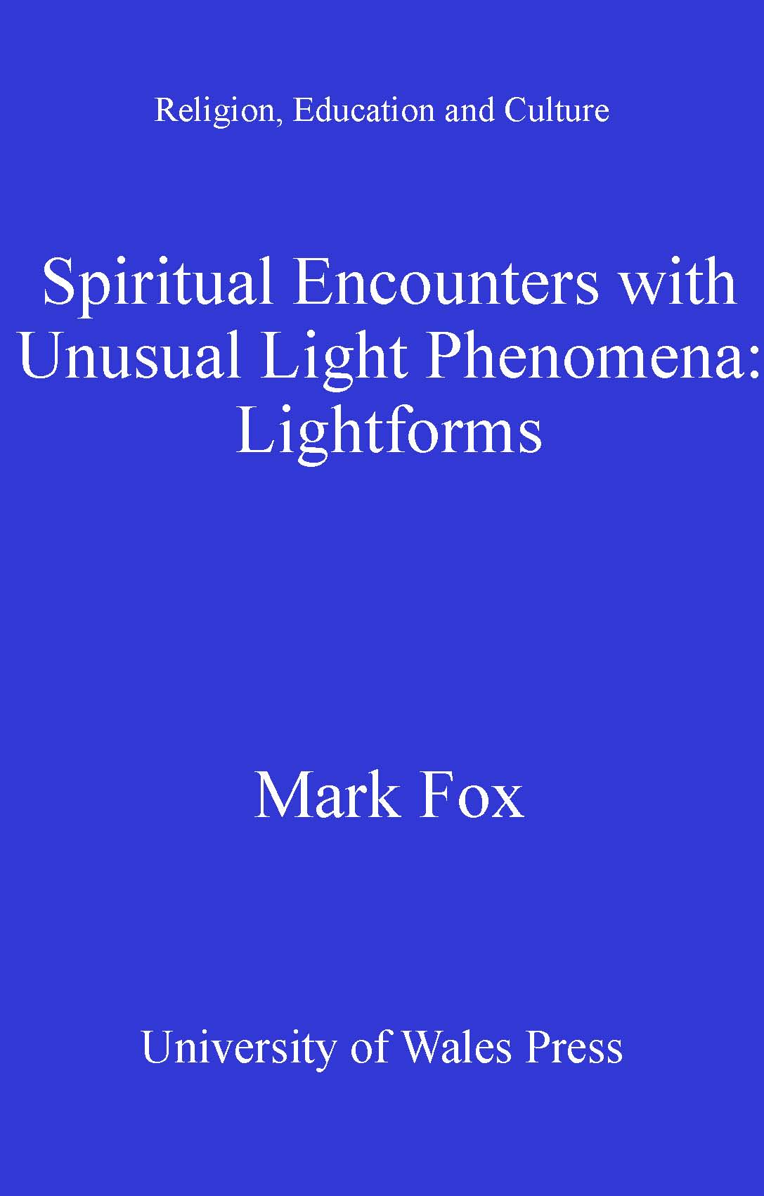 Cover image for Spiritual Encounters with Unusual Light Phenomena