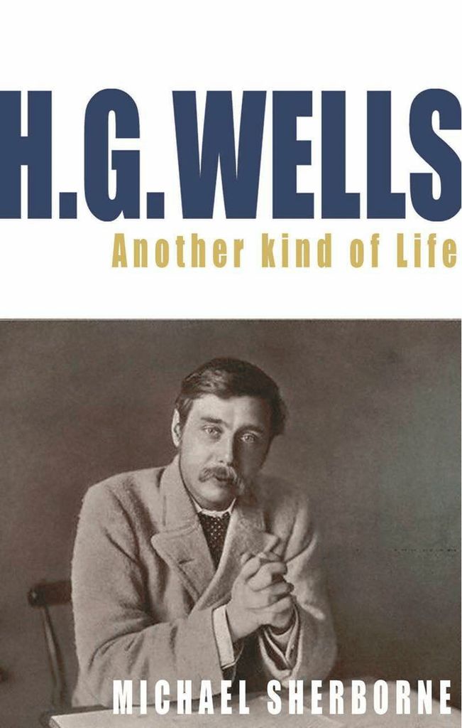 H.G. Wells: Another Kind of Life