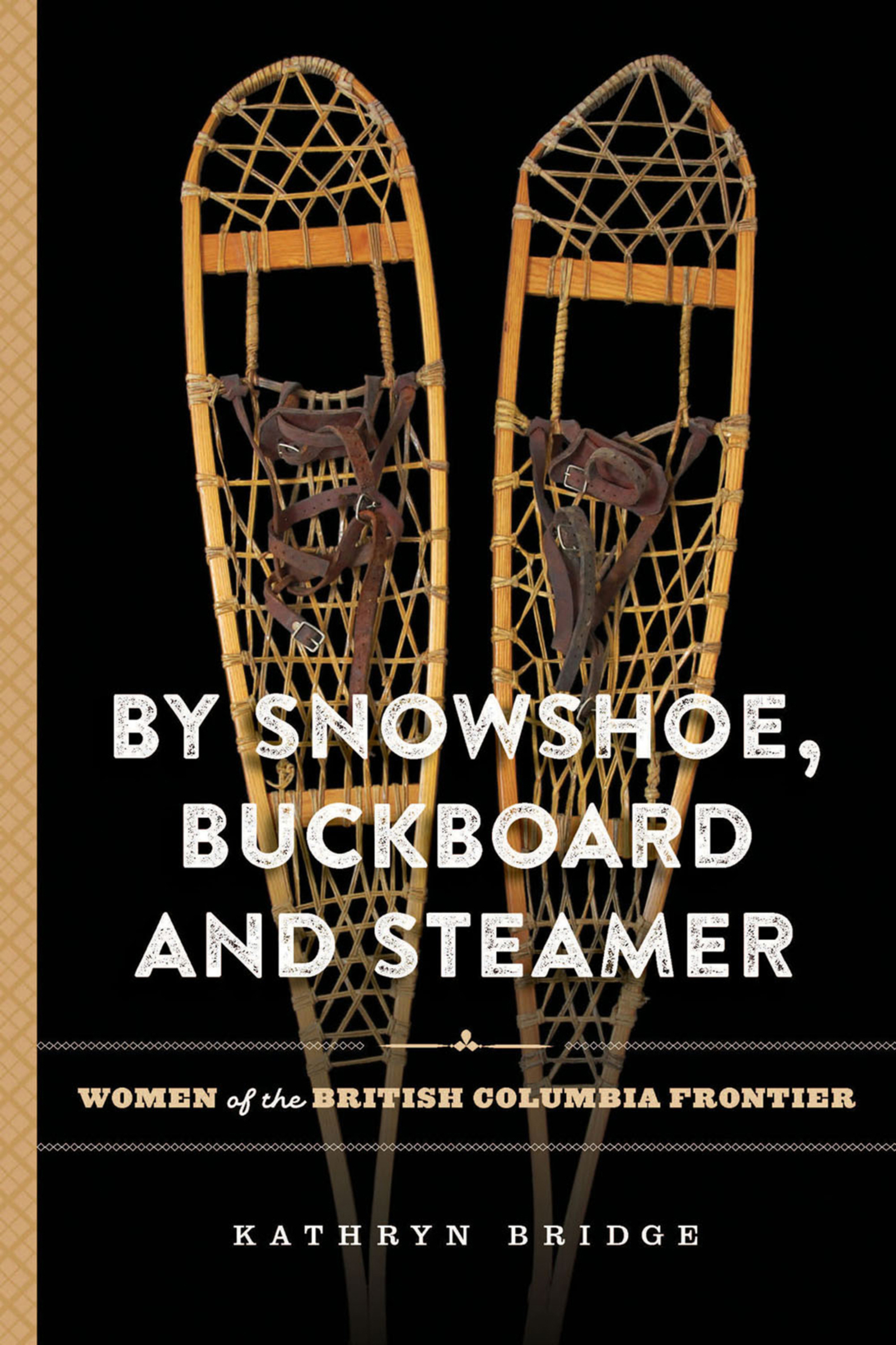 Cover image for By Snowshoe, Buckboard and Steamer
