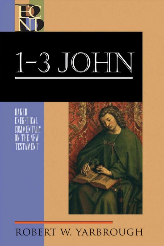 1-3 John (Baker Exegetical Commentary on the New Testament)