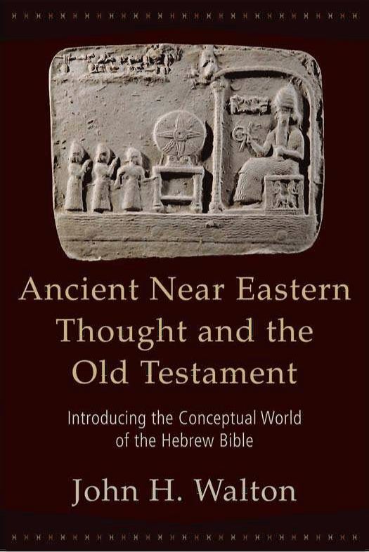 Ancient Near Eastern Thought and the Old Testament