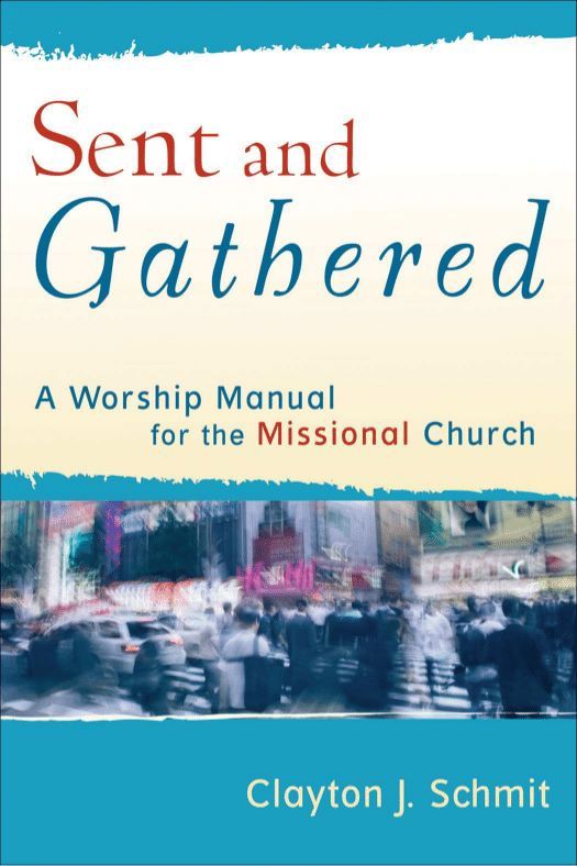Sent and Gathered (Engaging Worship)