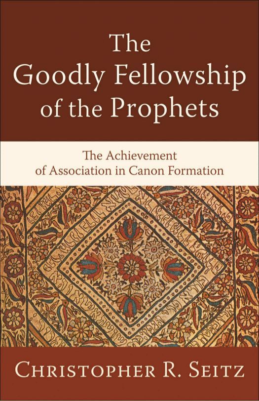 The Goodly Fellowship of the Prophets (Acadia Studies in Bible and Theology)