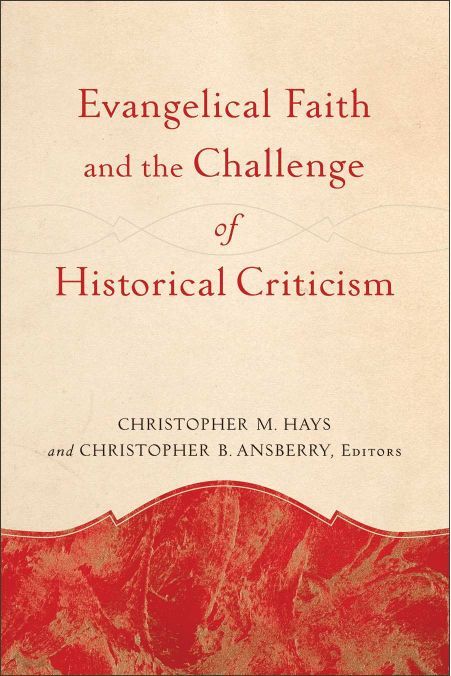 Evangelical Faith and the Challenge of Historical Criticism