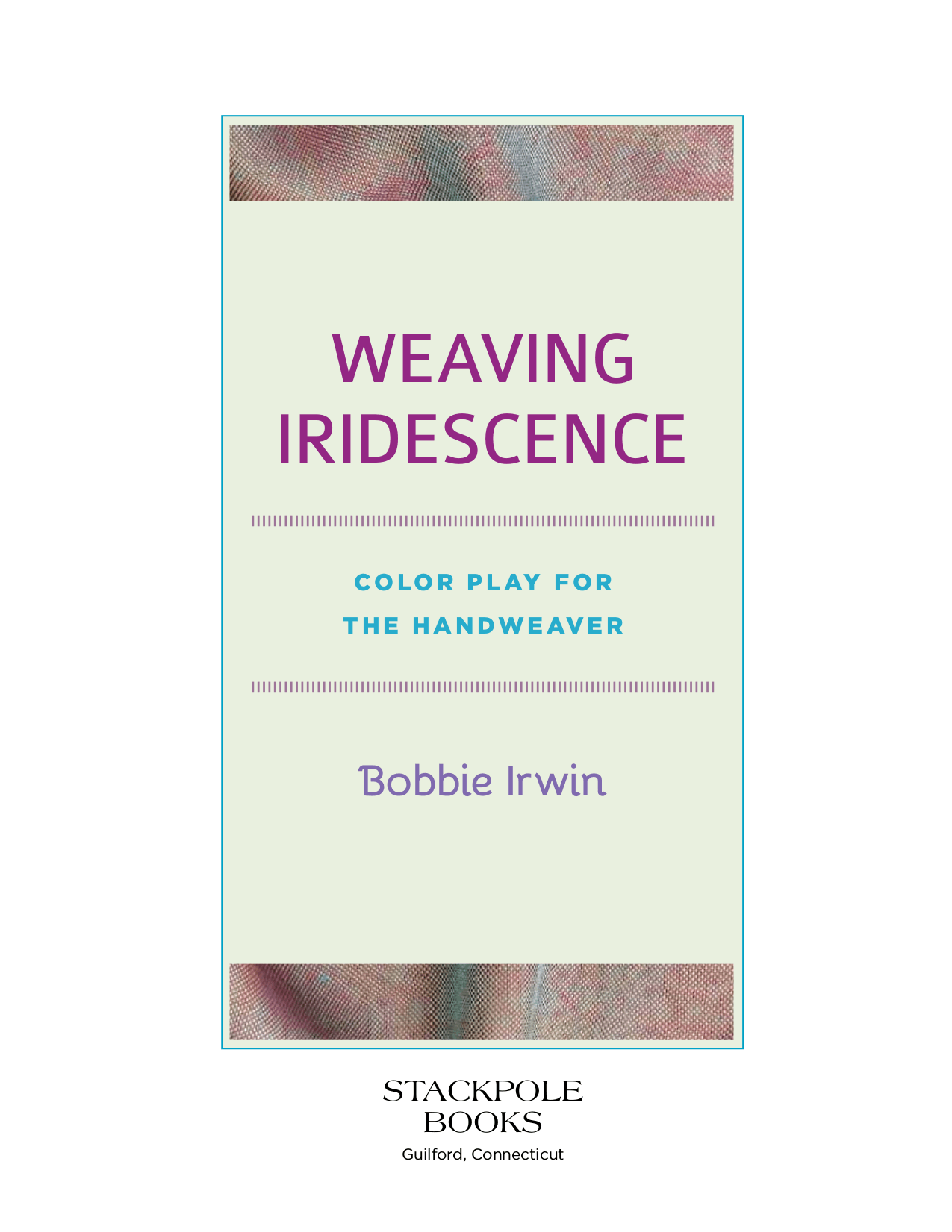 Color Play for the Handweaver Weaving Iridescence