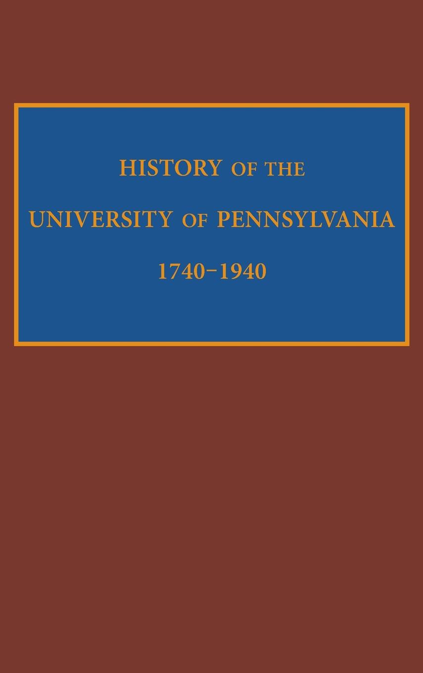 History of the University of Pennsylvania, 1740-1940