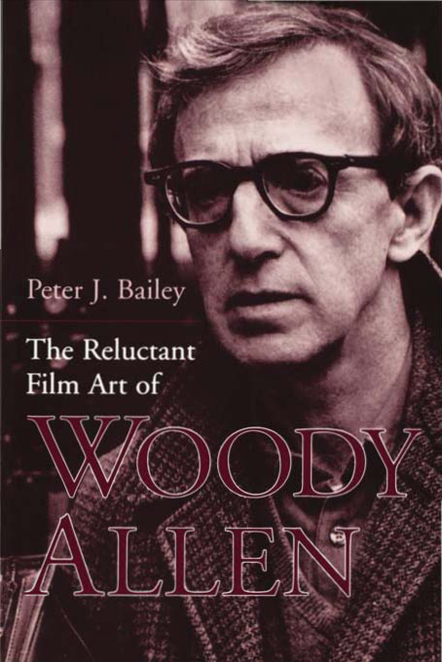 The Reluctant Film Art of Woody Allen