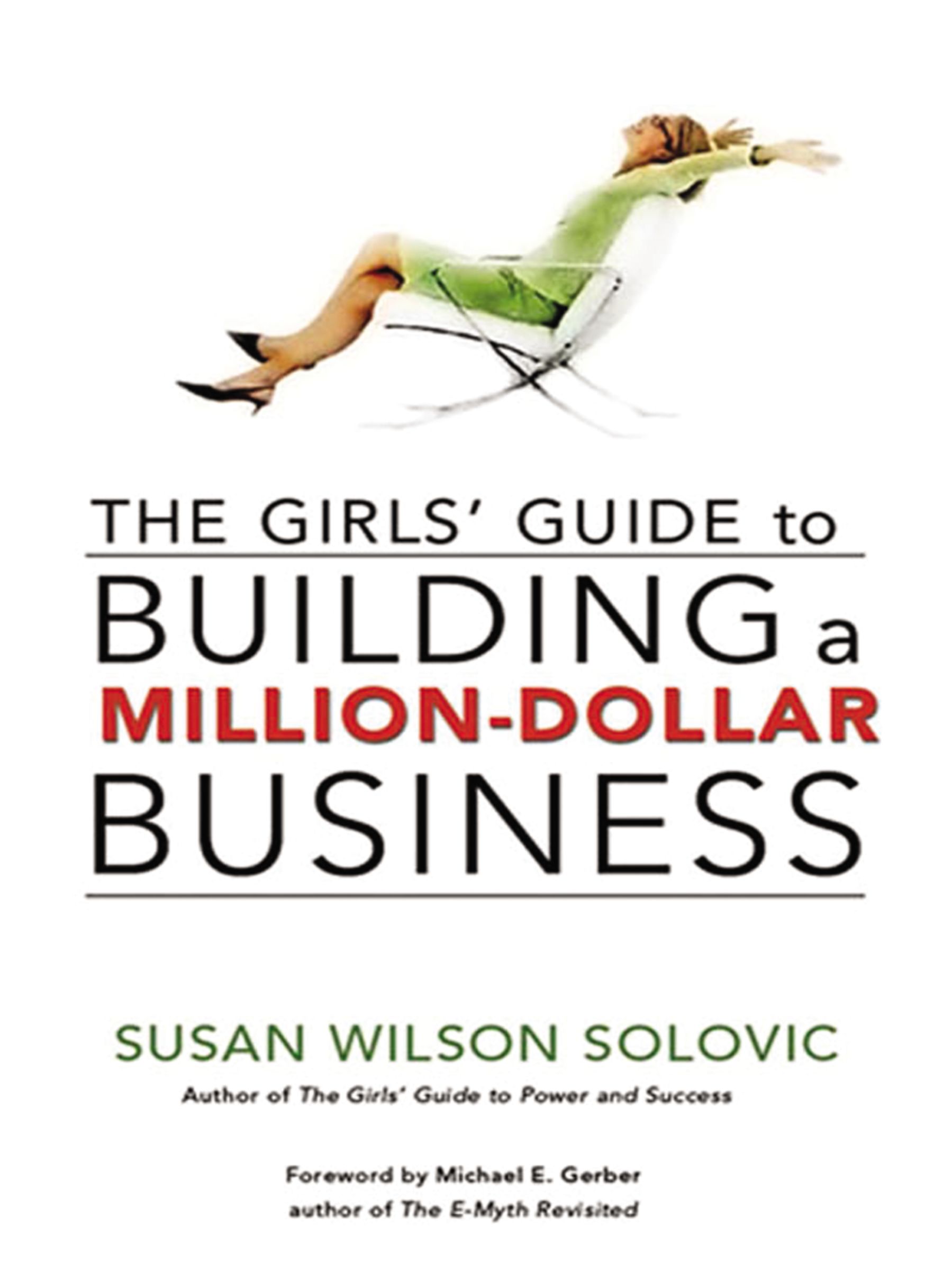 The Girls' Guide to Building a Million-Dollar Business