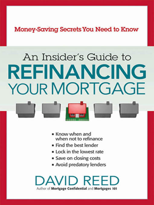 An Insider's Guide to Refinancing Your Mortgage