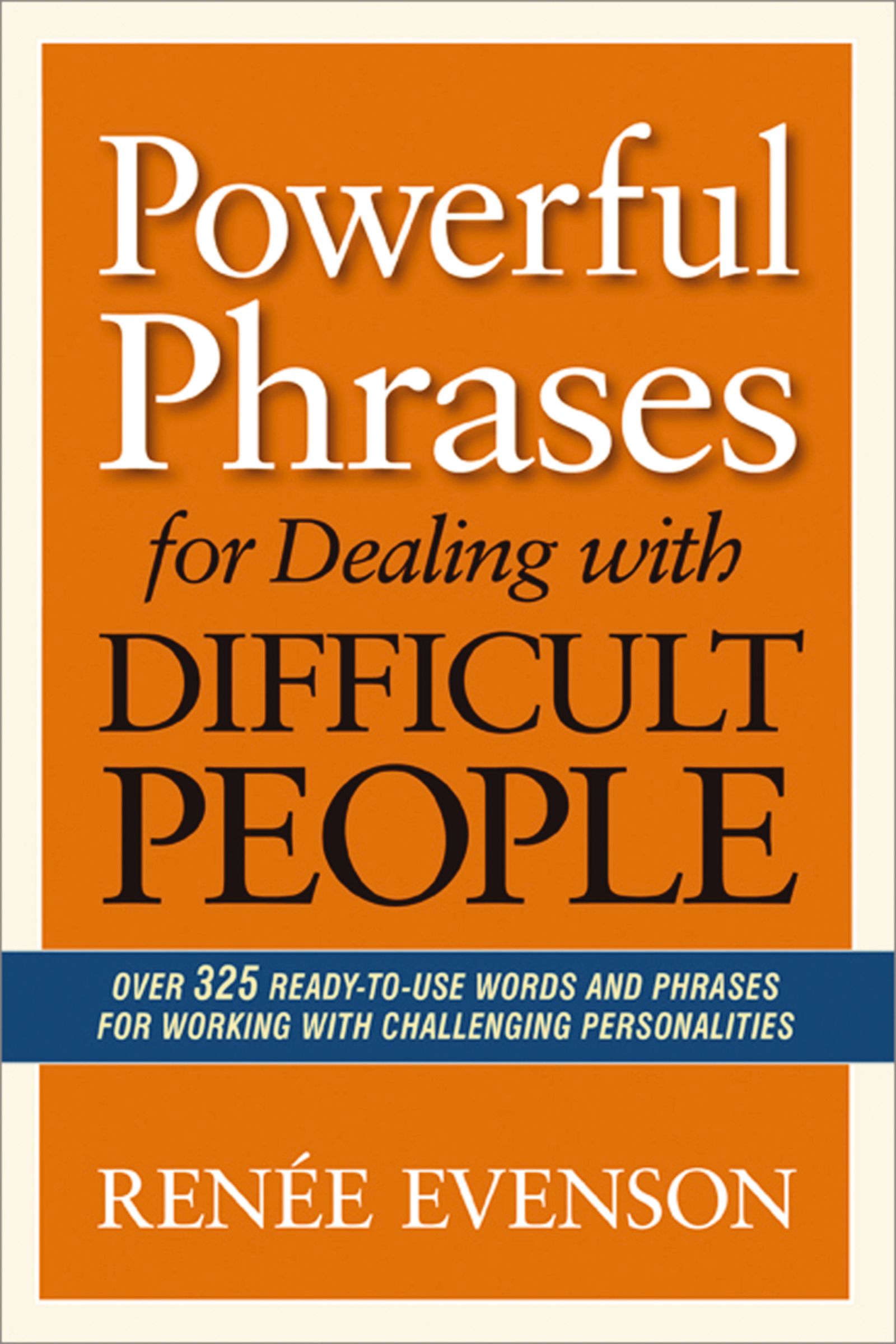 Powerful Phrases for Dealing with Difficult People