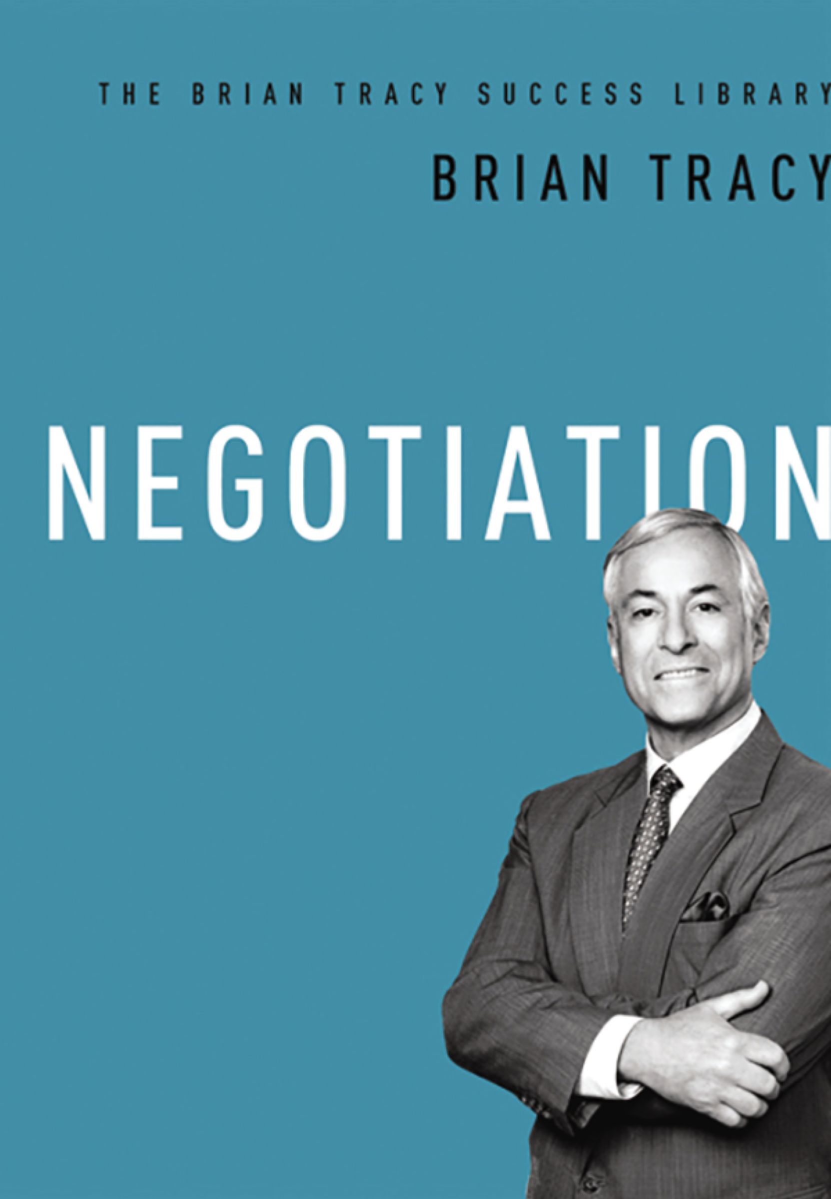 Negotiation (The Brian Tracy Success Library)