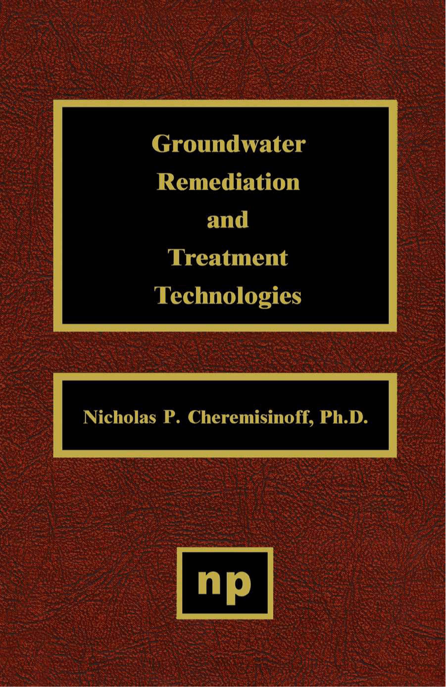 Cover image for Groundwater Remediation and Treatment Technologies