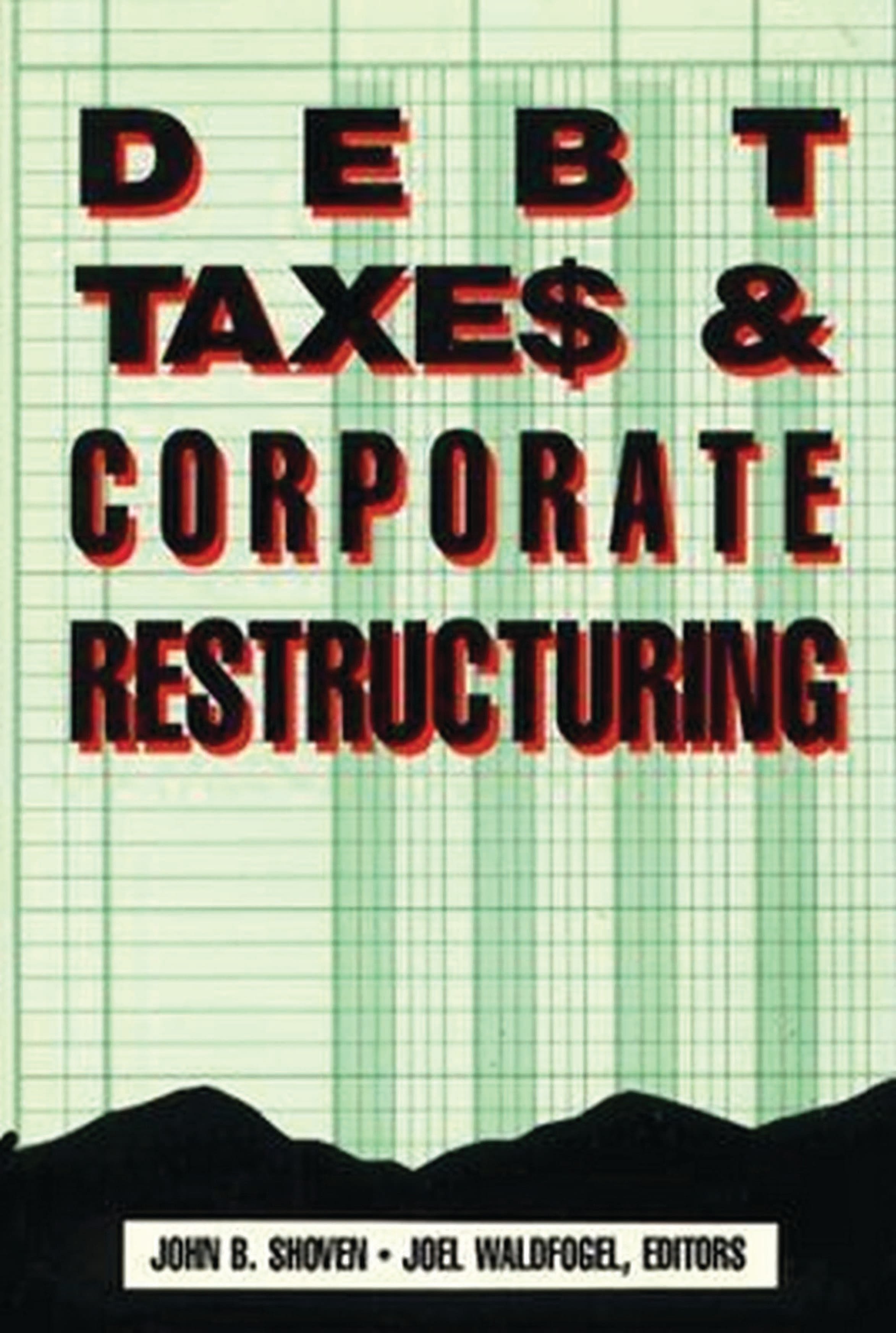 Cover image for Debt, Taxes and Corporate Restructuring
