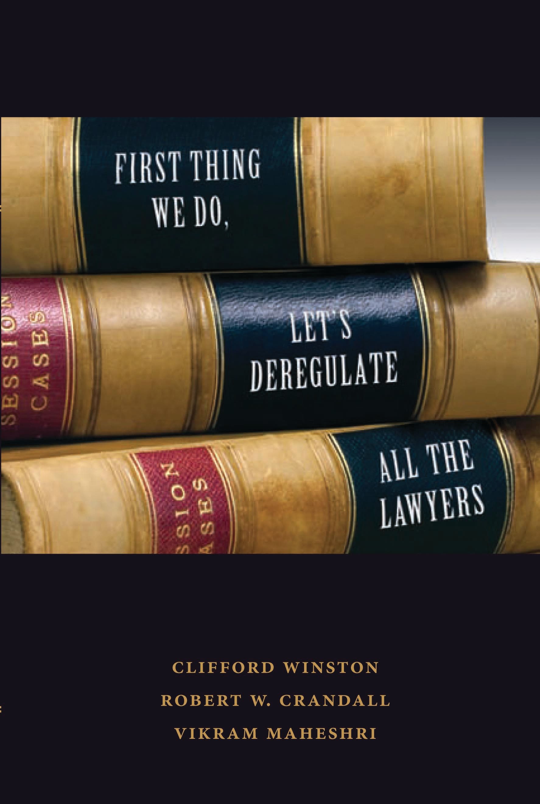 Cover image for First Thing We Do, Let's Deregulate All the Lawyers