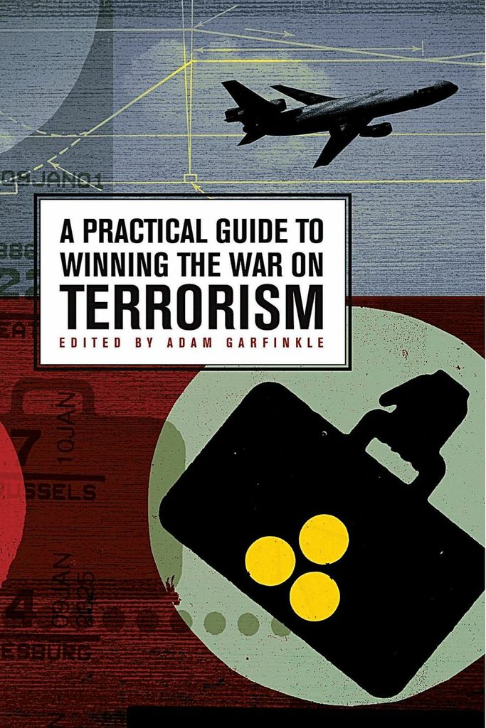 Practical Guide to Winning the War on Terrorism