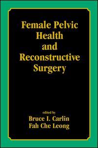 Cover image for Female Pelvic Health and Reconstructive Surgery