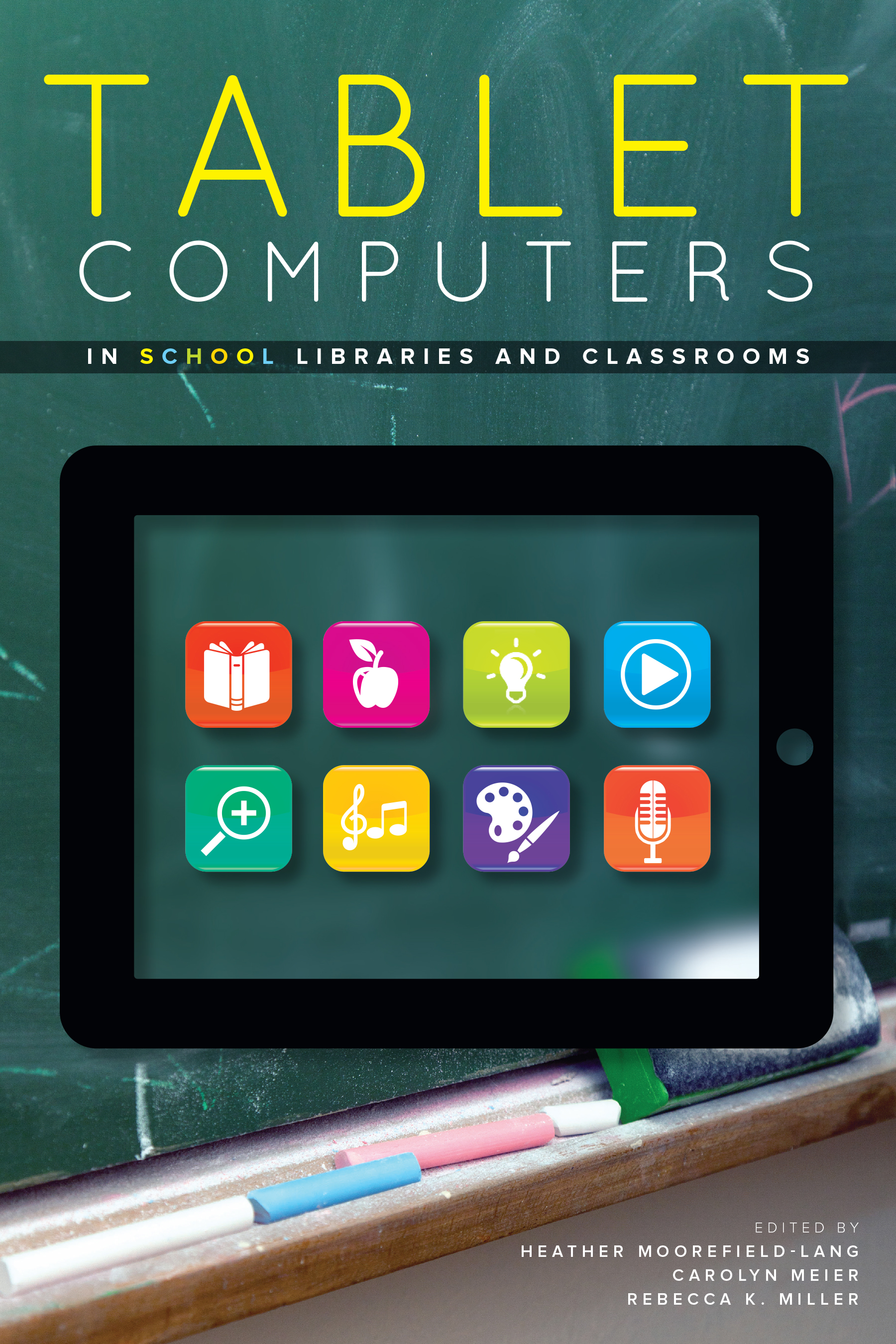 Cover image for Tablet Computers in School Libraries and Classrooms