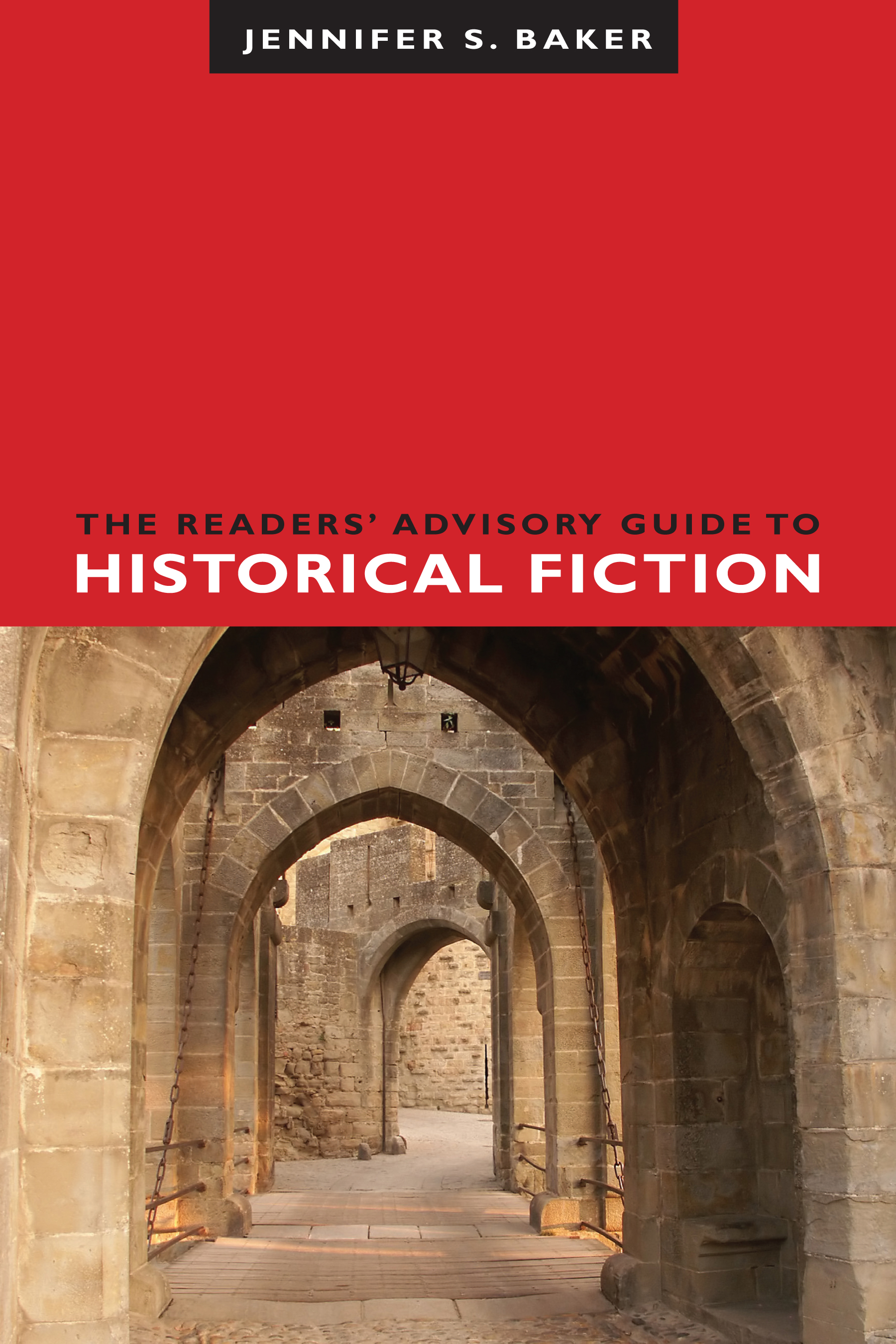 The Readers' Advisory Guide to Historical Fiction