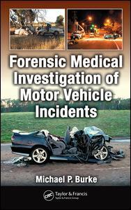 Cover image for Forensic Medical Investigation of Motor Vehicle Incidents
