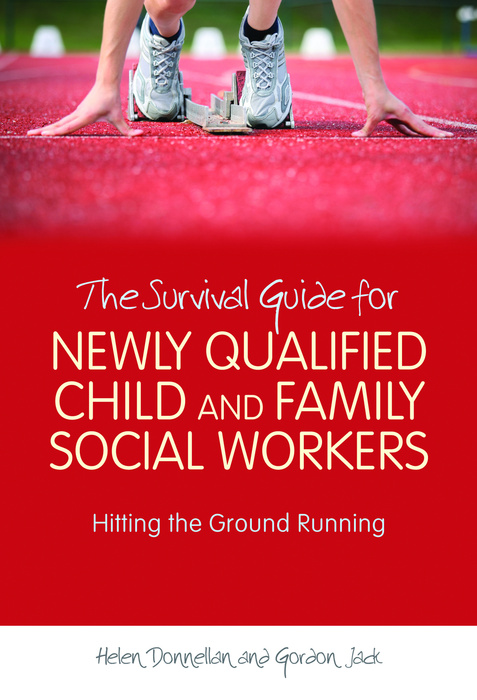 The Survival Guide for Newly Qualified Child and Family Social Workers