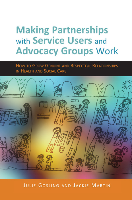 Making Partnerships with Service Users and Advocacy Groups Work