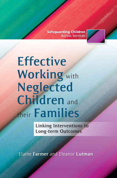 Effective Working with Neglected Children and their Families