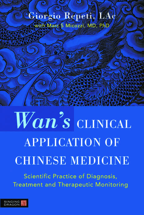 Wan's Clinical Application of Chinese Medicine