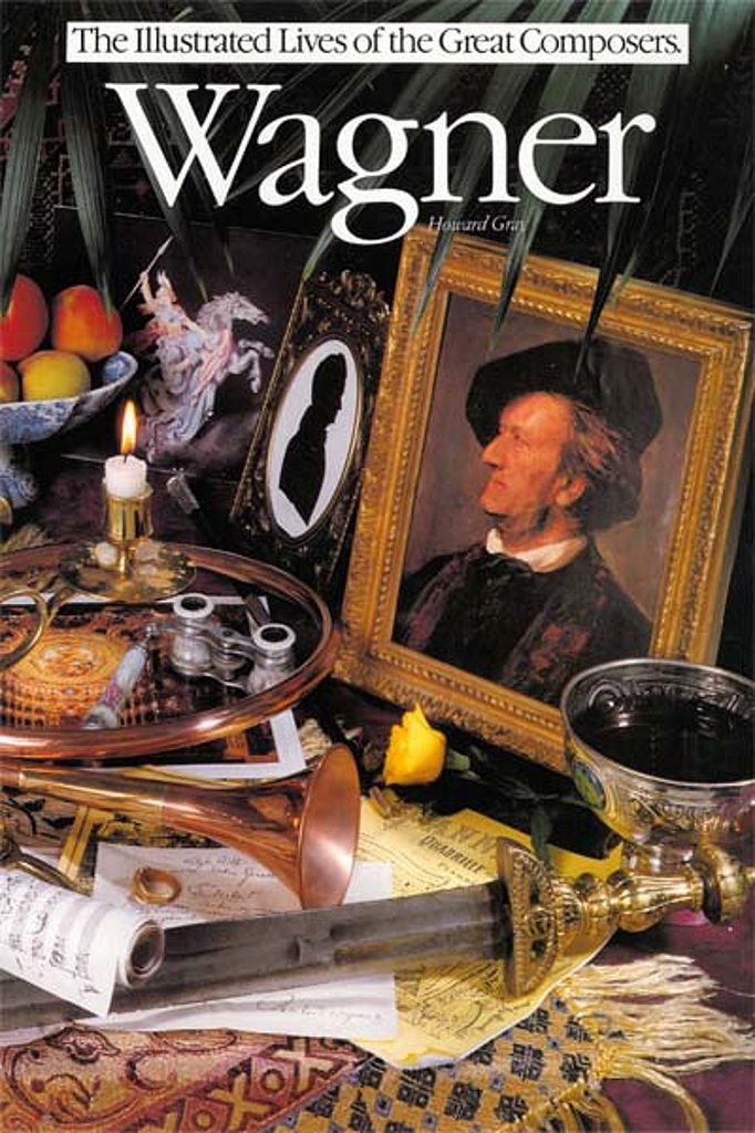 Cover image for Wagner: Illustrated Lives Of The Great Composers