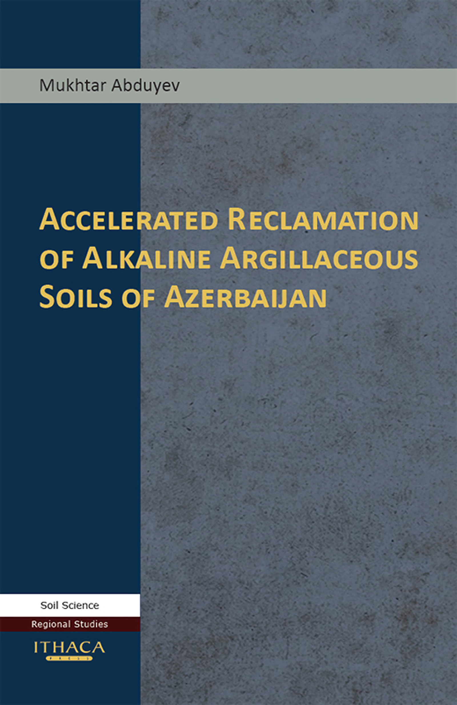Cover image for Accelerated Reclamation of Alkaline Argillaceous Soils of Azerbaijan