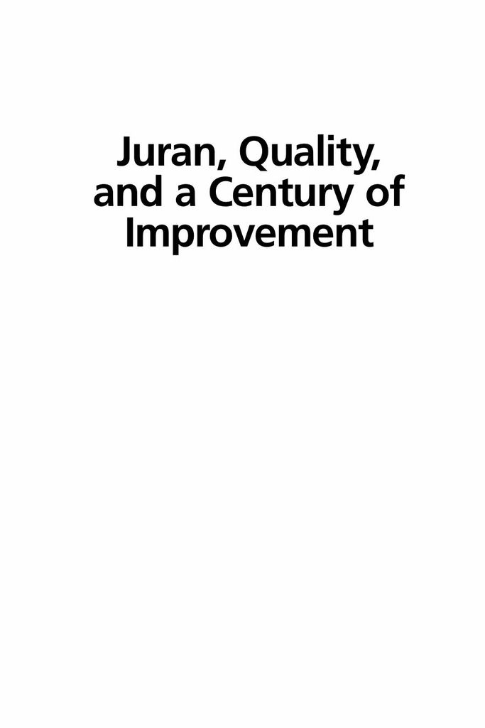 Juran, Quality, and a Century of Improvement