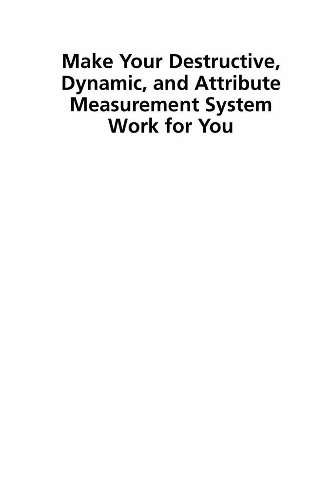 Make Your Destructive, Dynamic, and Attribute Measurement System Work For You