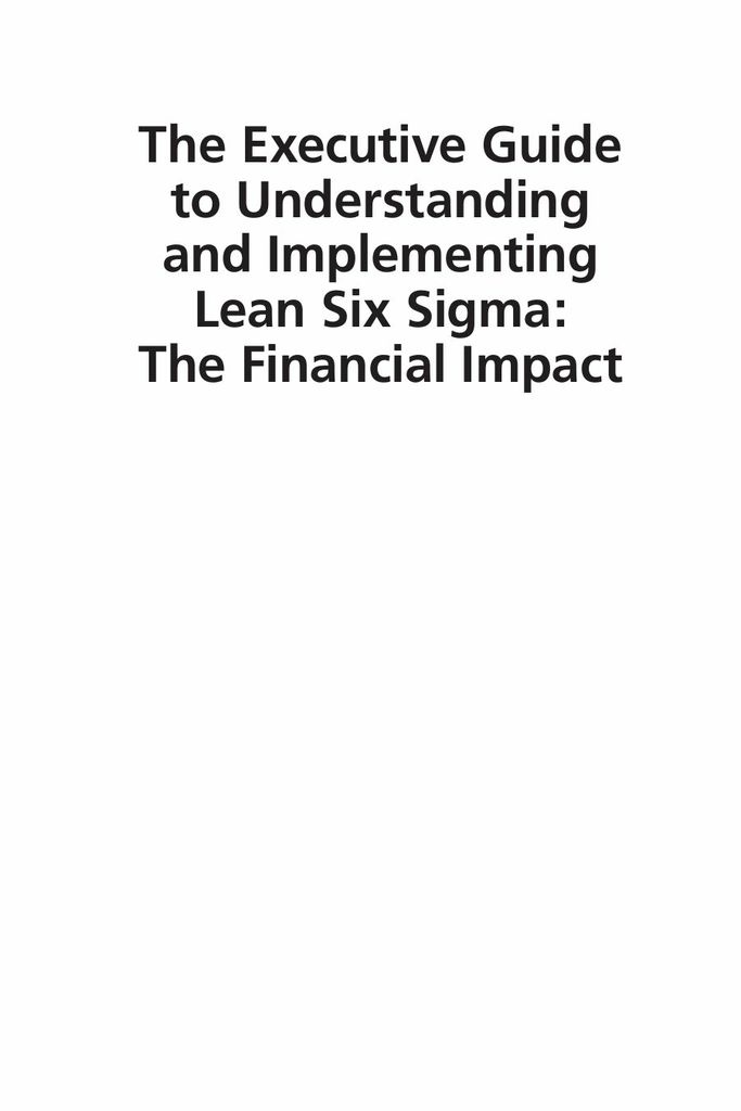 The Executive Guide to Understanding and Implementing Lean Six Sigma