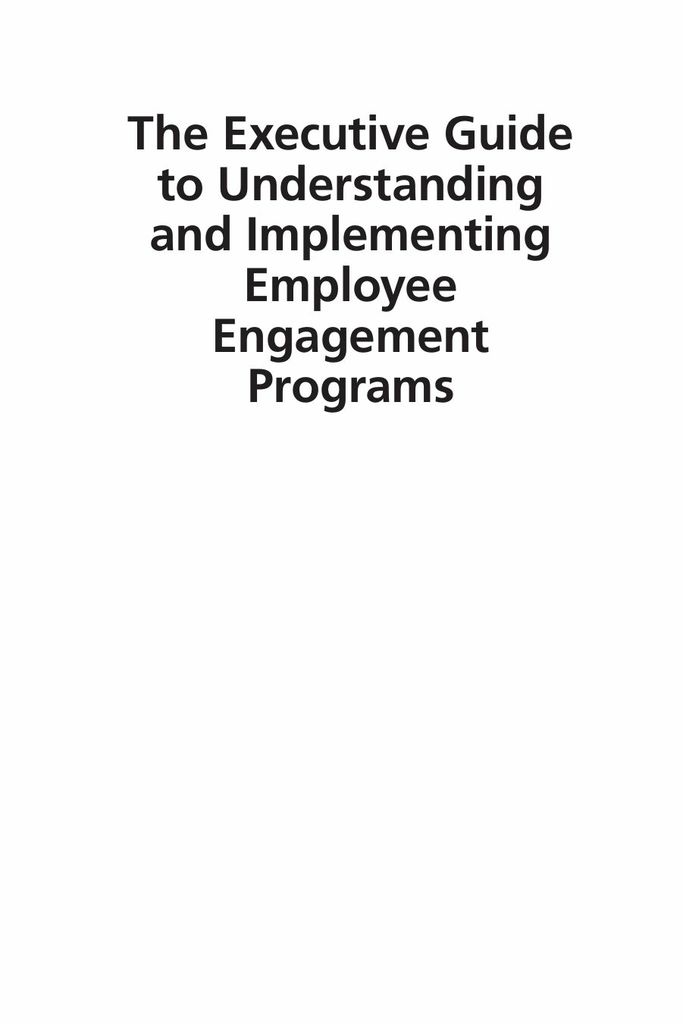 The Executive Guide to Understanding and Implementing Employee Engagement Programs