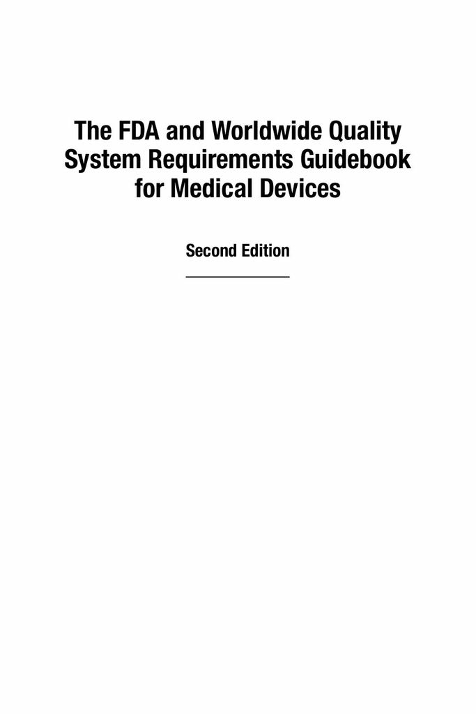 The FDA and Worldwide Quality System Requirements Guidebook for Medical Devices, Second Edition