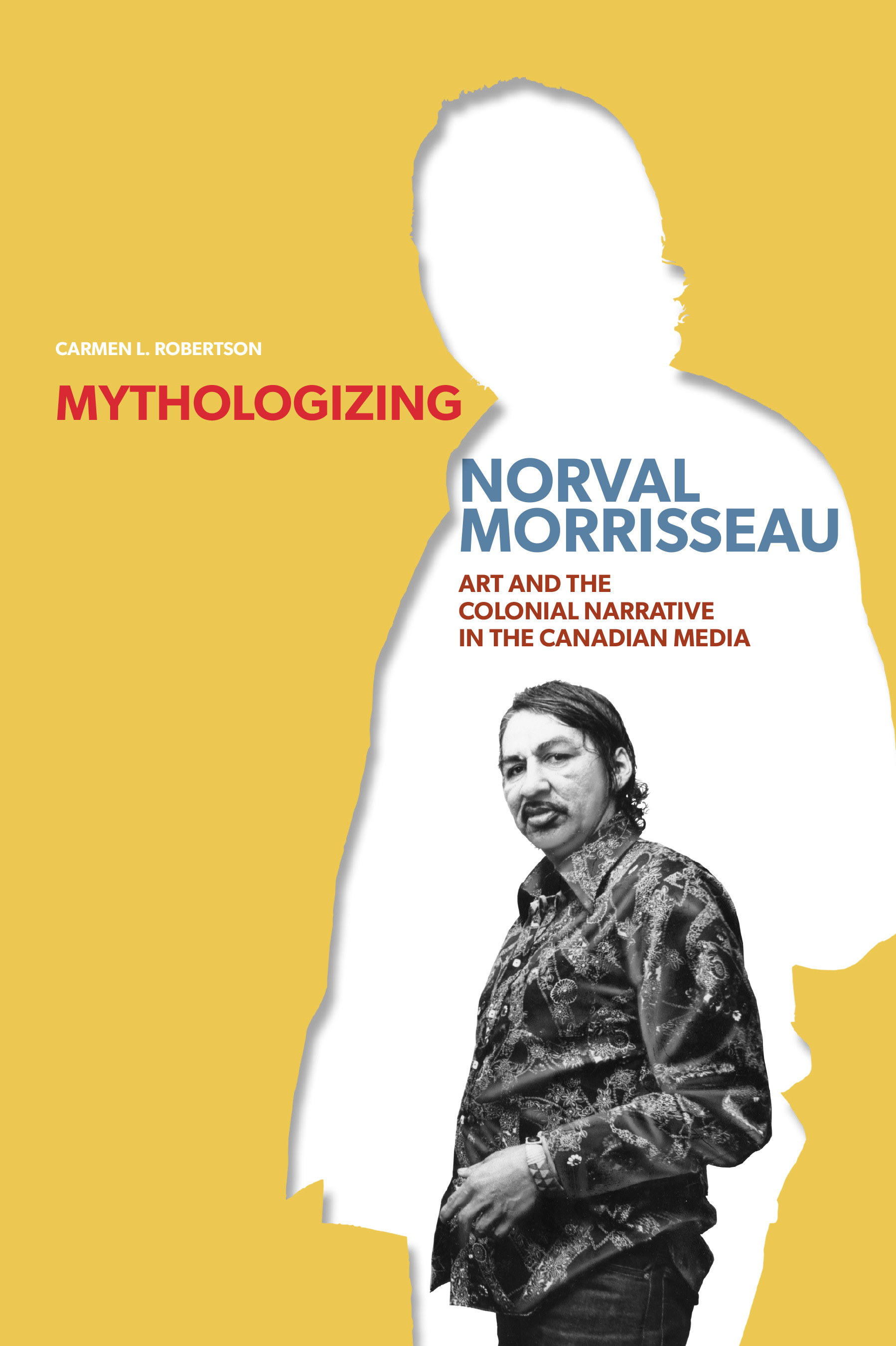 Cover image for Mythologizing Norval Morrisseau