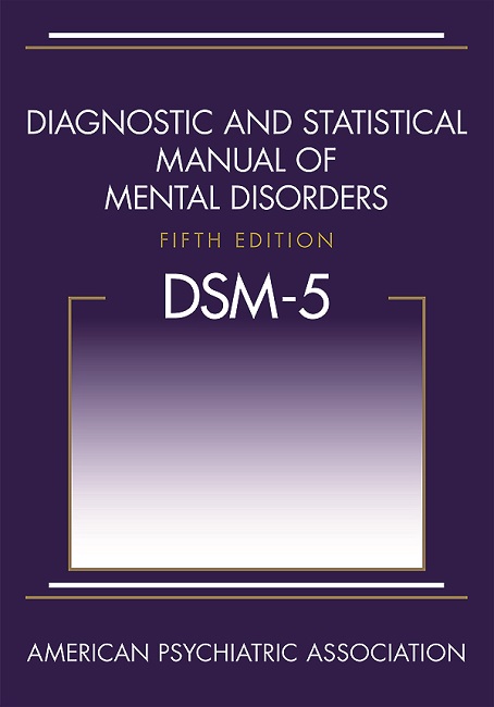 Diagnostic and Statistical Manual of Mental Disorders (DSM-5)