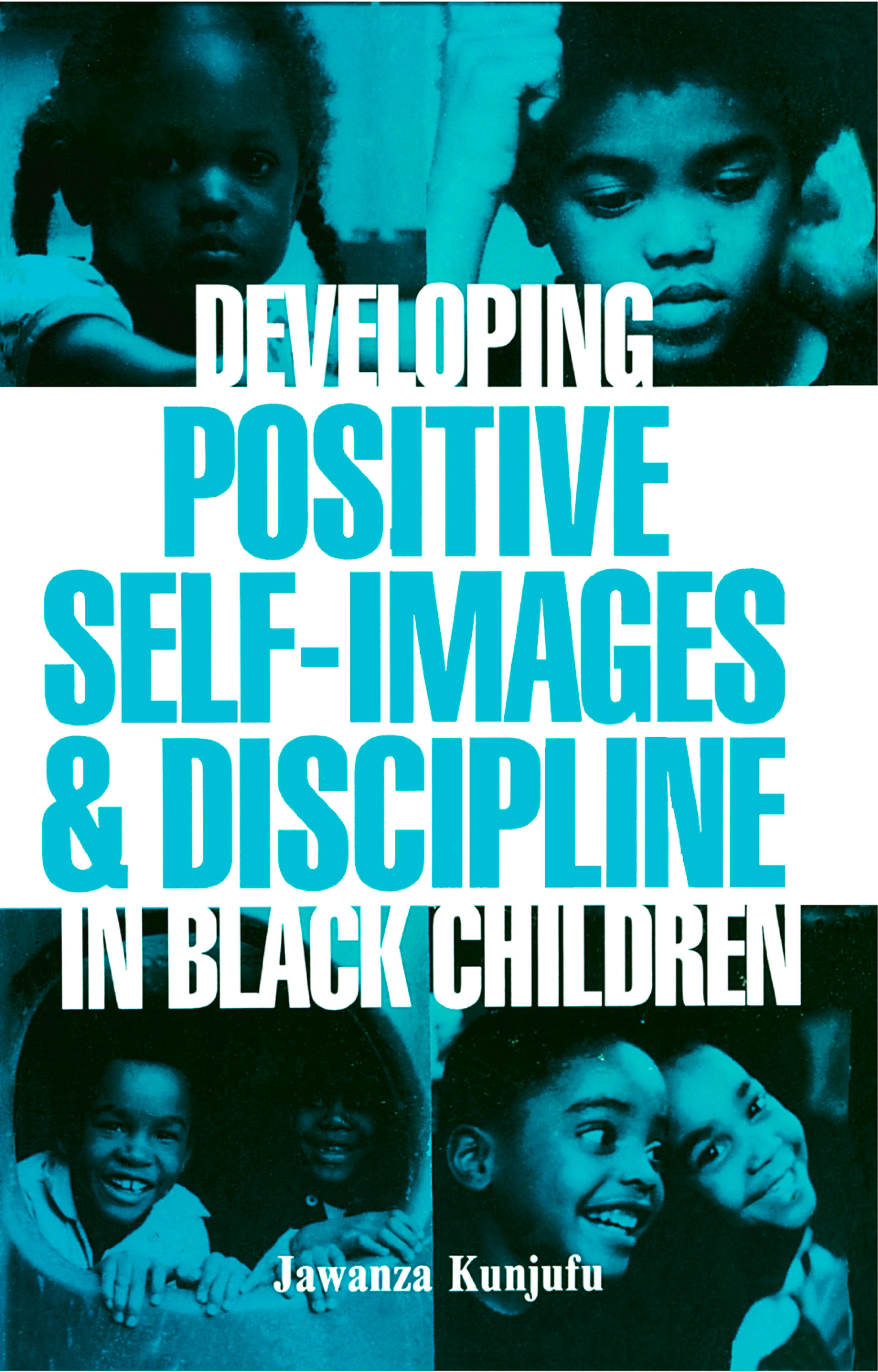 Cover image for Developing Positive Self-Images &amp; Discipline in Black Children