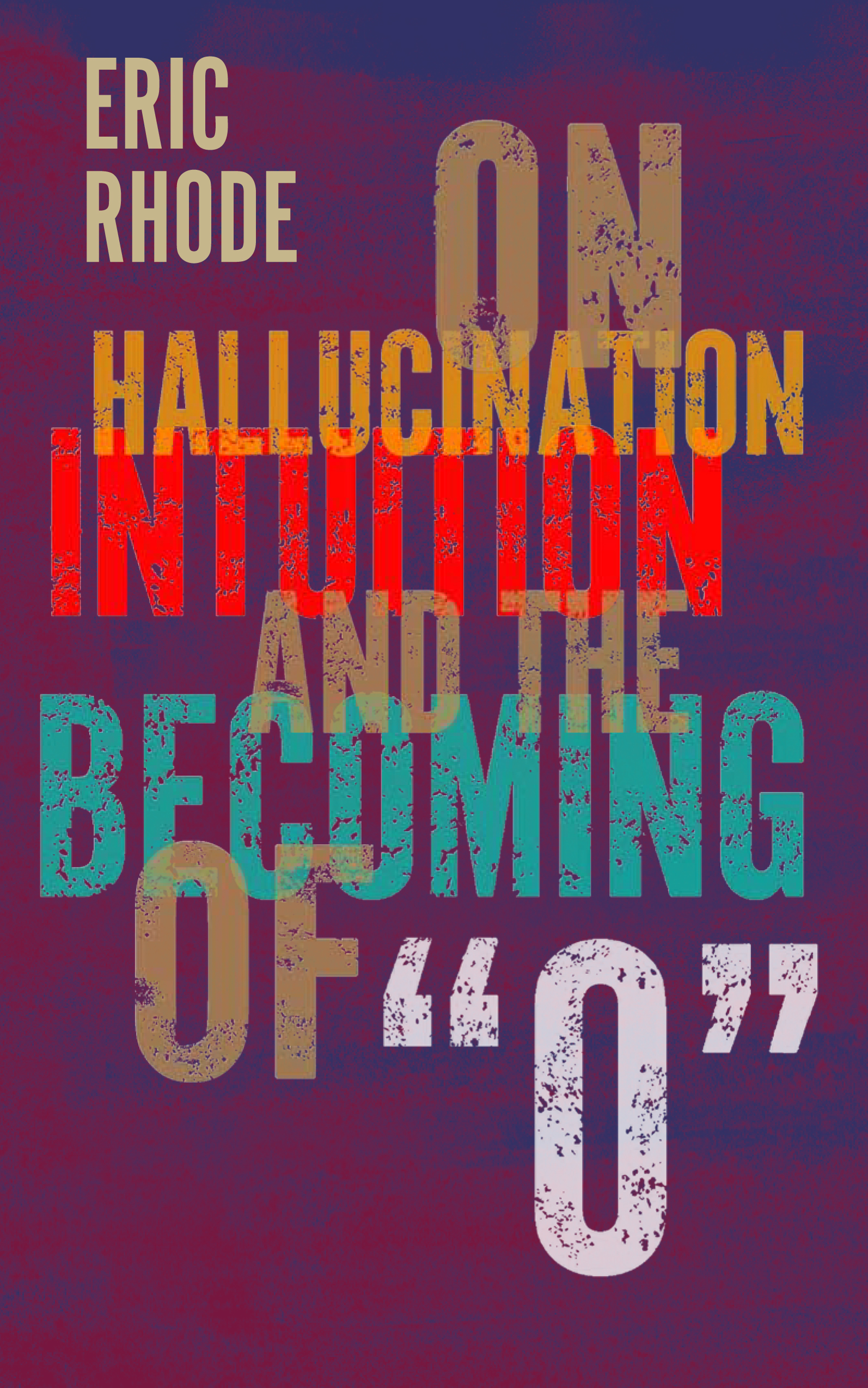 On Hallucination, Intuition, and the Becoming of O