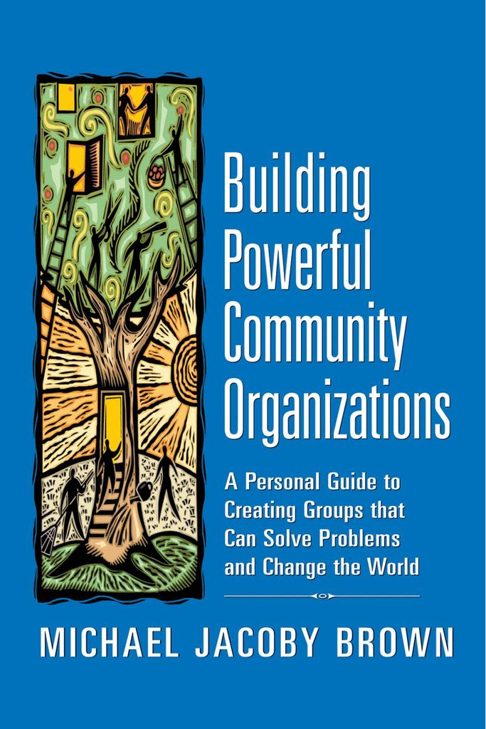 Building Powerful Community Organizations