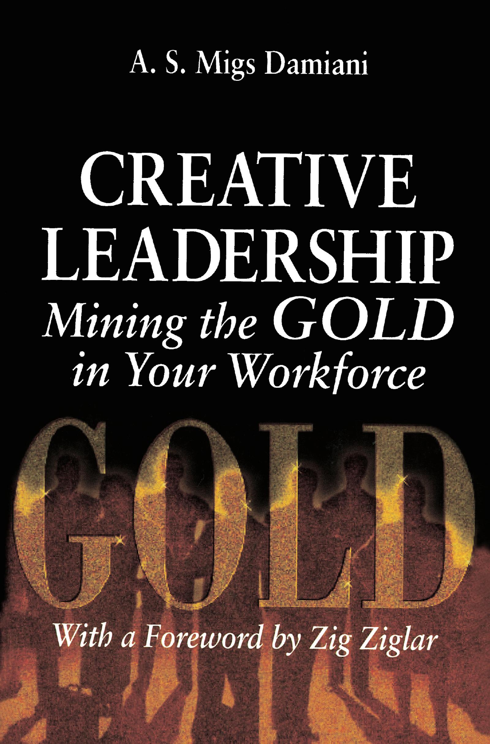 Cover image for Creative Leadership Mining the Gold in Your Work Force