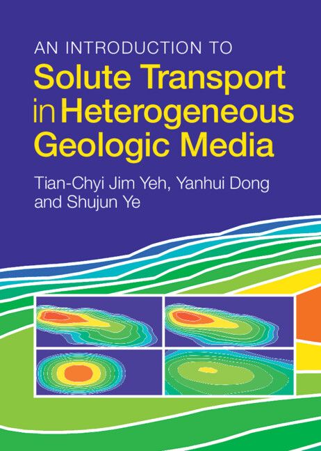 Cover image for An Introduction to Solute Transport in Heterogeneous Geologic Media
