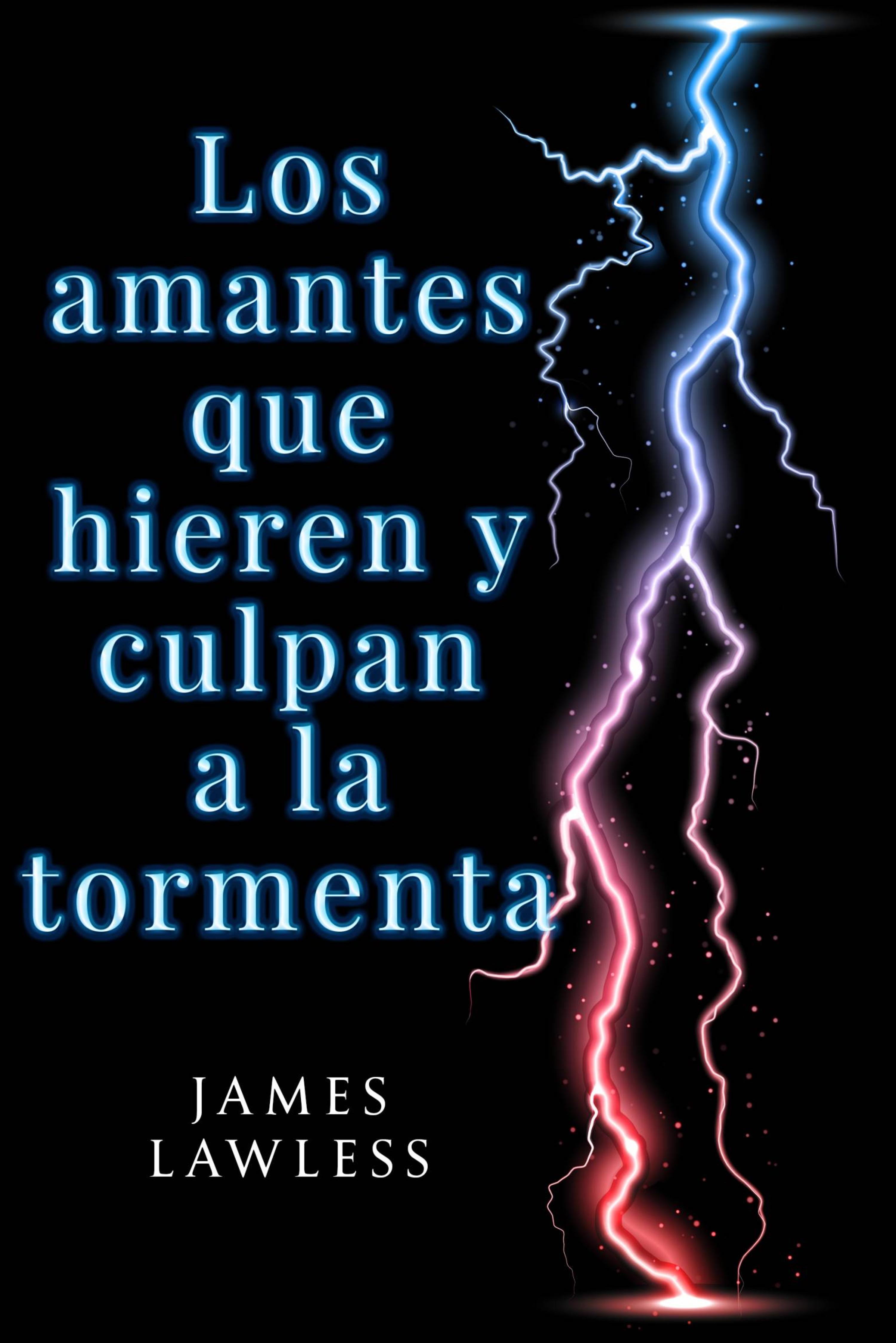 Cover image for Los amantes que hieren y culpan a la tormenta