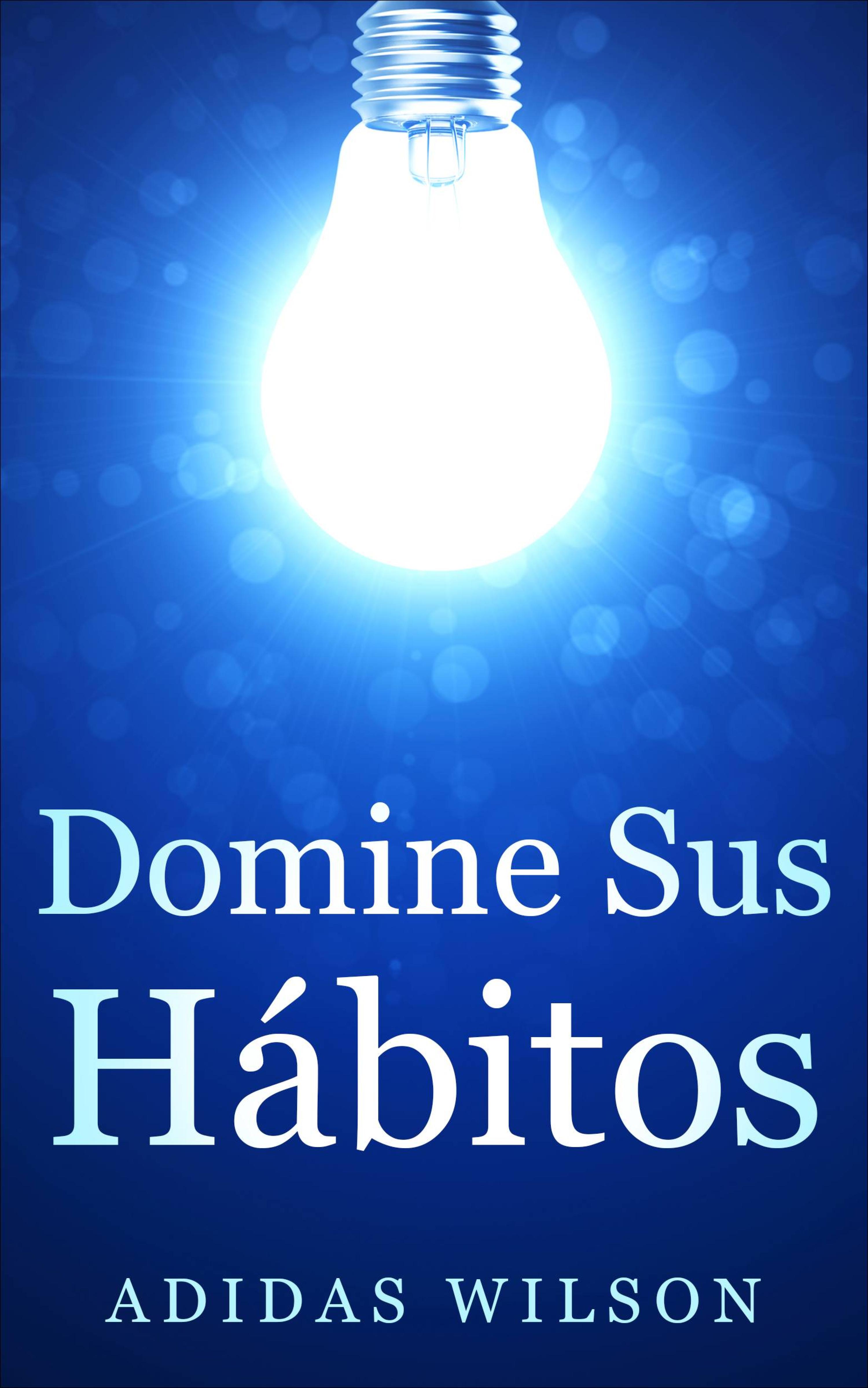 Cover image for Domine sus Habitos