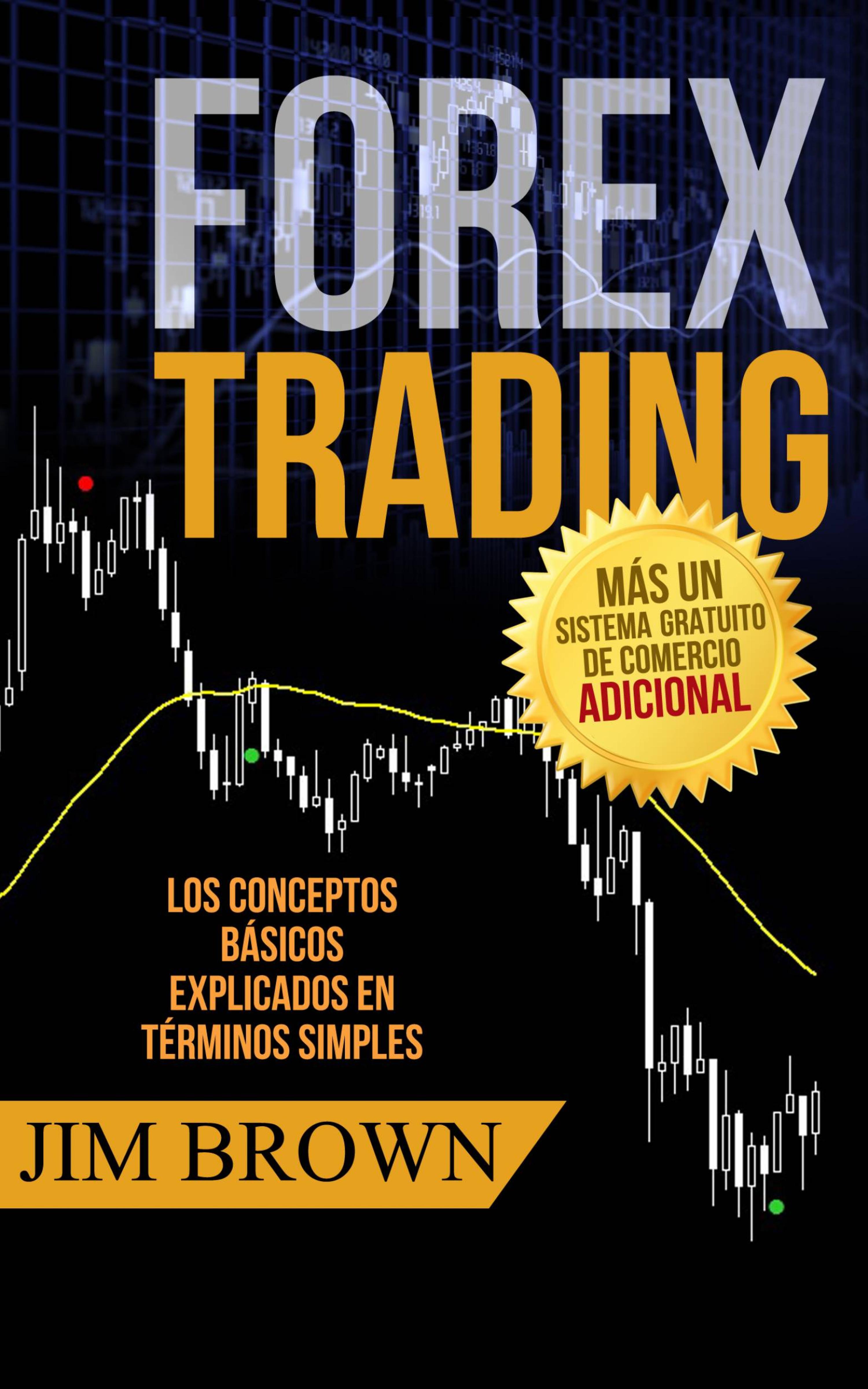 Cover image for Forex Trading: Los conceptos basicos explicados en terminos simples