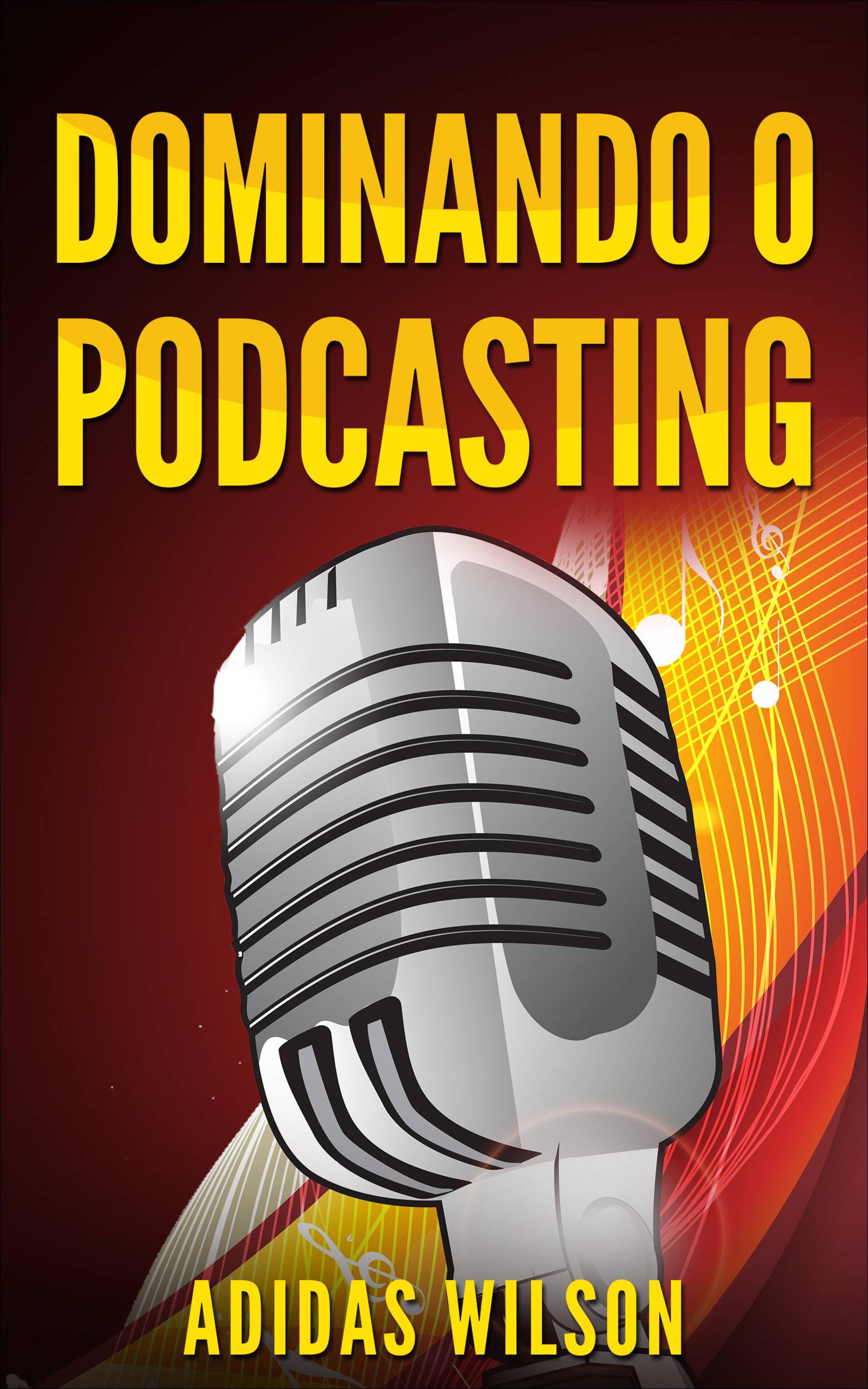 Cover image for Dominando o Podcasting
