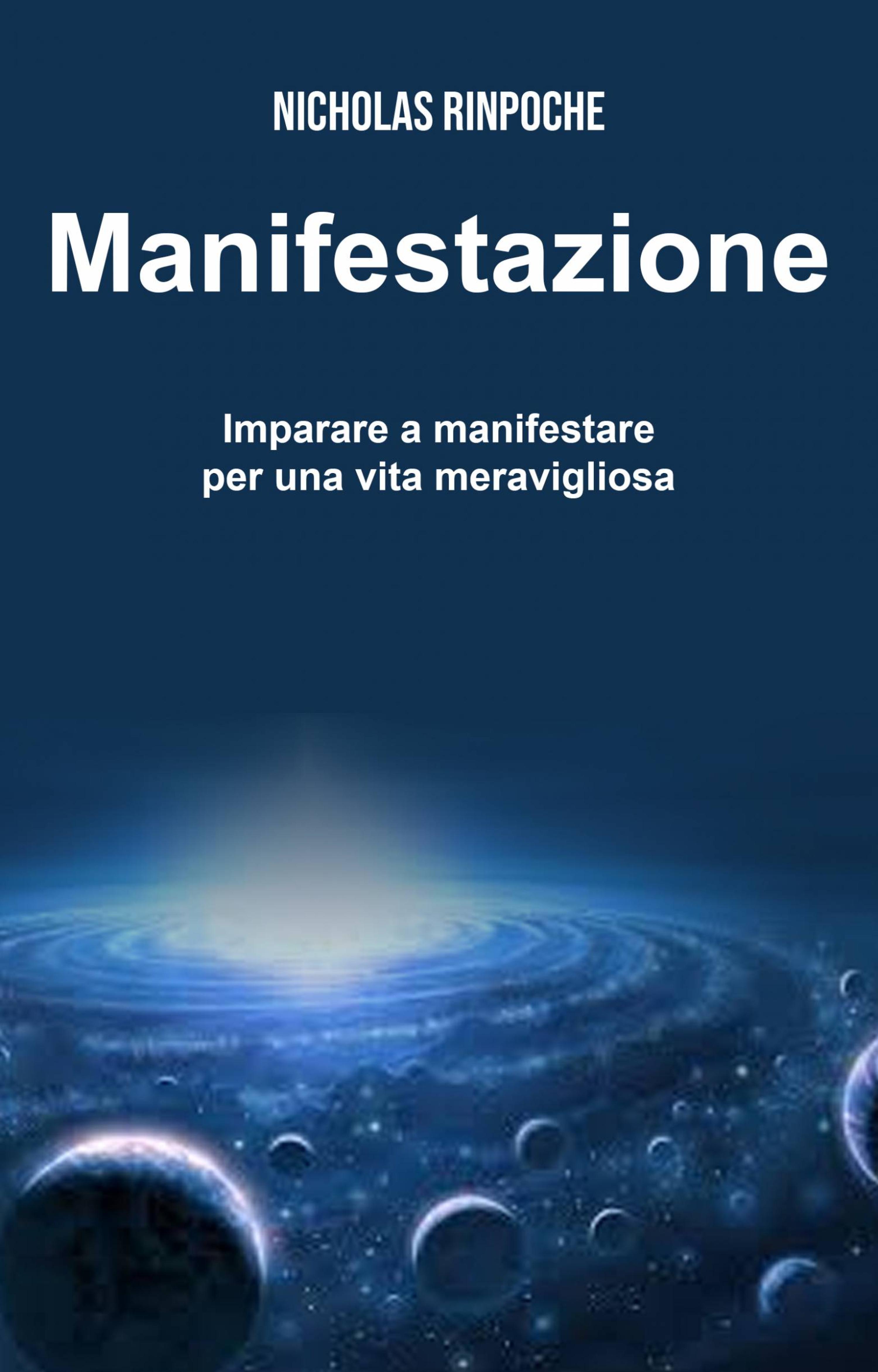 Cover image for Manifestazione - Imparare a manifestare per una vita meravigliosa