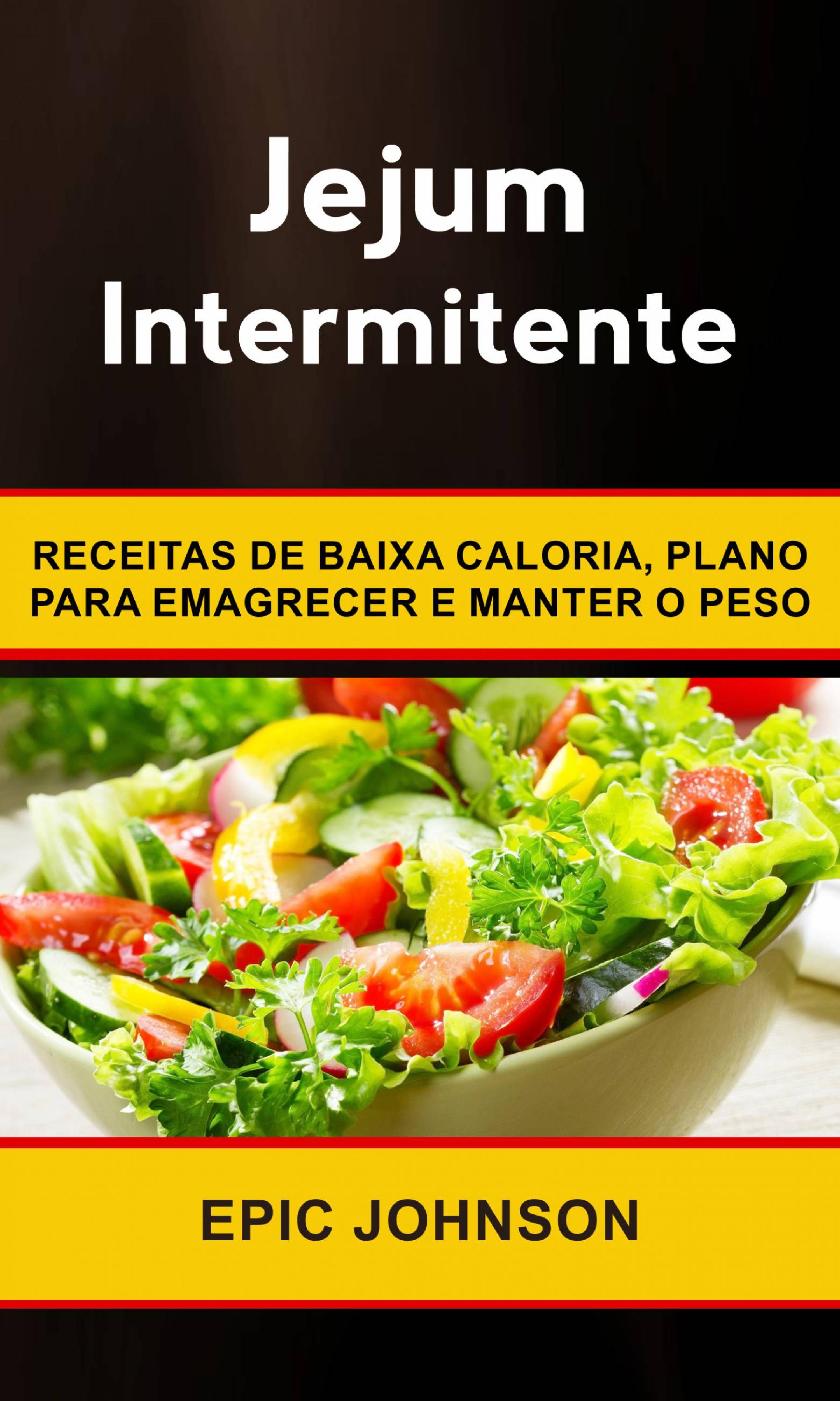 Cover image for Jejum Intermitente: Receitas de baixa caloria, plano para emagrecer e manter o peso