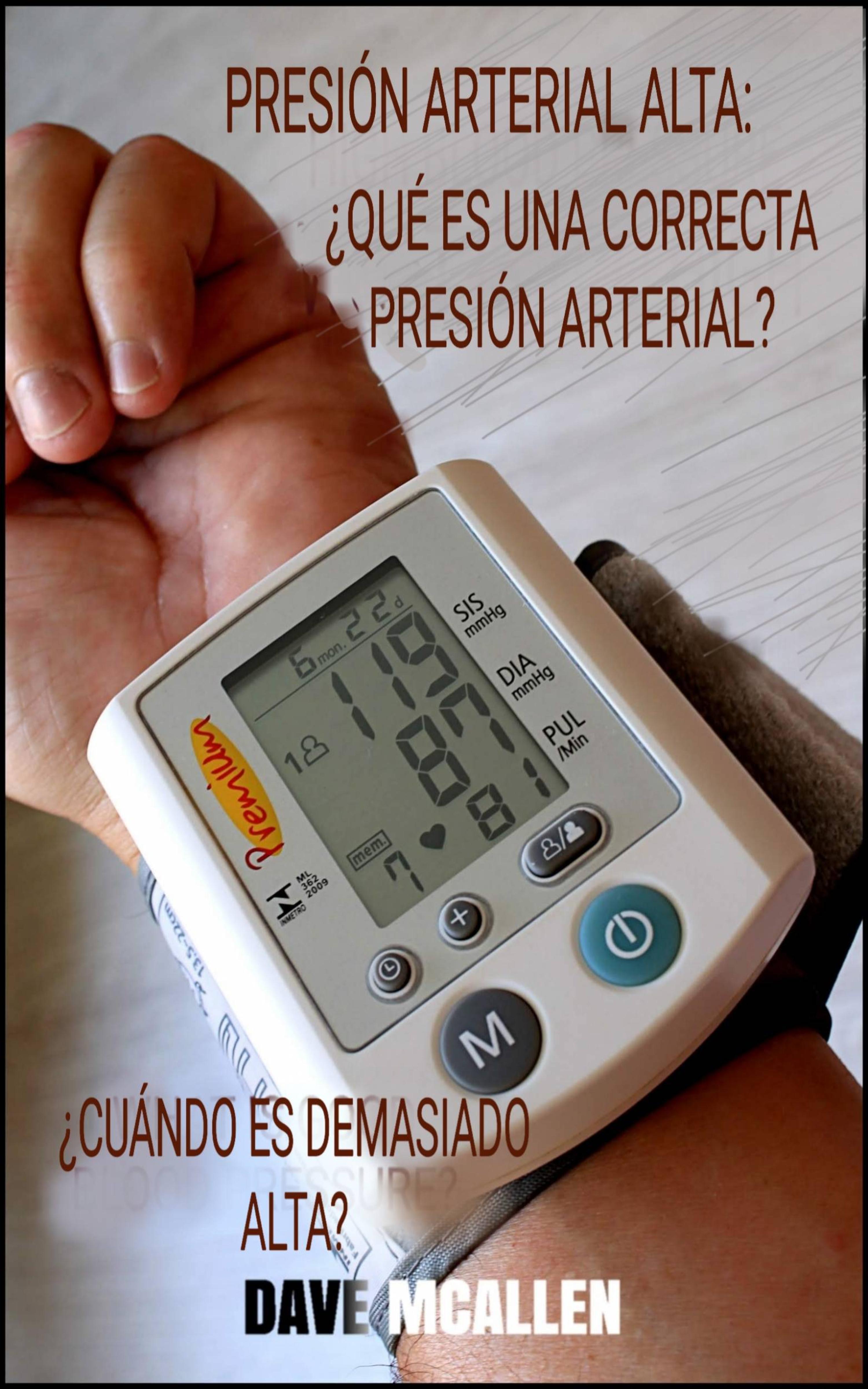 Cover image for Presion arterial alta: cuando es demasiado alta?