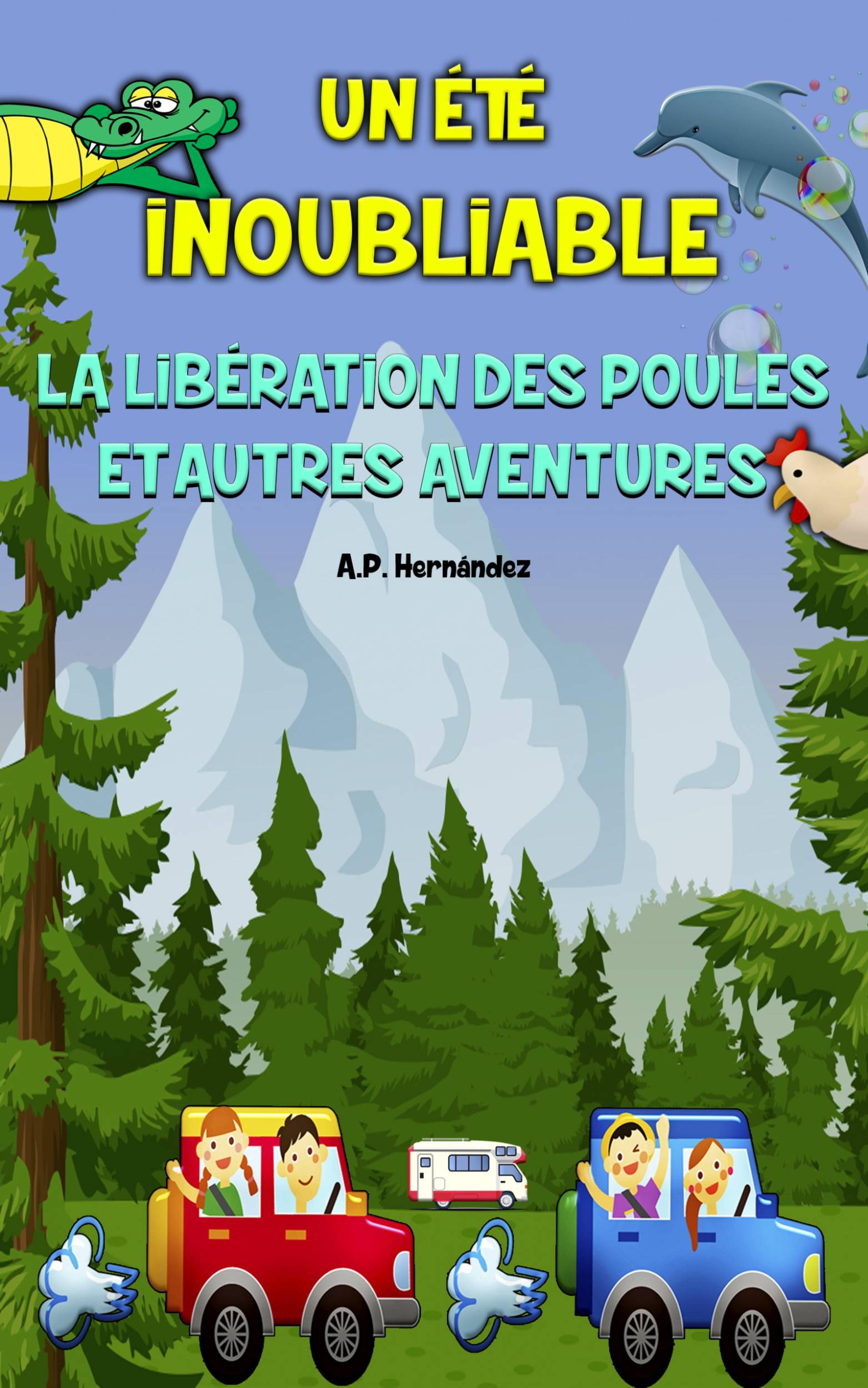 Cover image for Un ete inoubliable - La liberation des poules et autres aventures